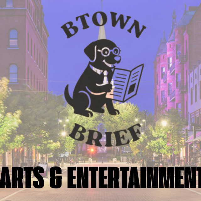 BTown Brief Arts & Entertainment — the show's cover art